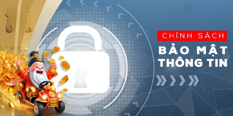 Tổng hợp quy định có trong chính sách bảo mật