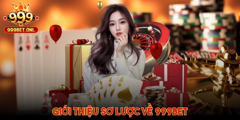 Giới thiệu sơ lược về 999Bet